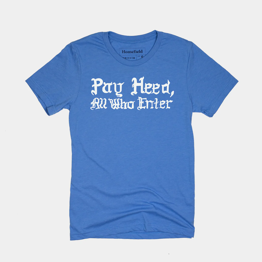 KU Pay Heed All Who Enter Tee